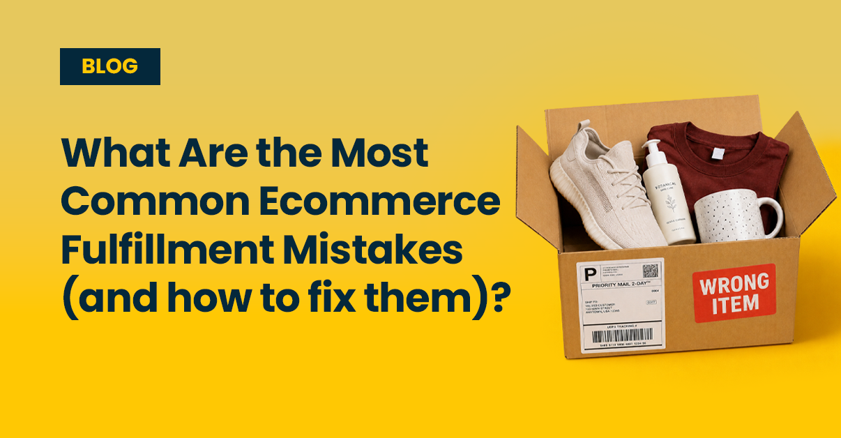 Most Common Ecommerce Fulfillment Mistakes Blog cover by Ecom Logistics
